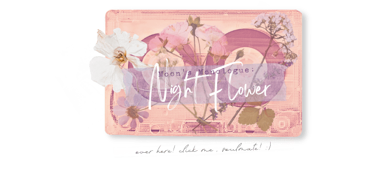 Moon’s Monologue: Night&nbsp;Flower